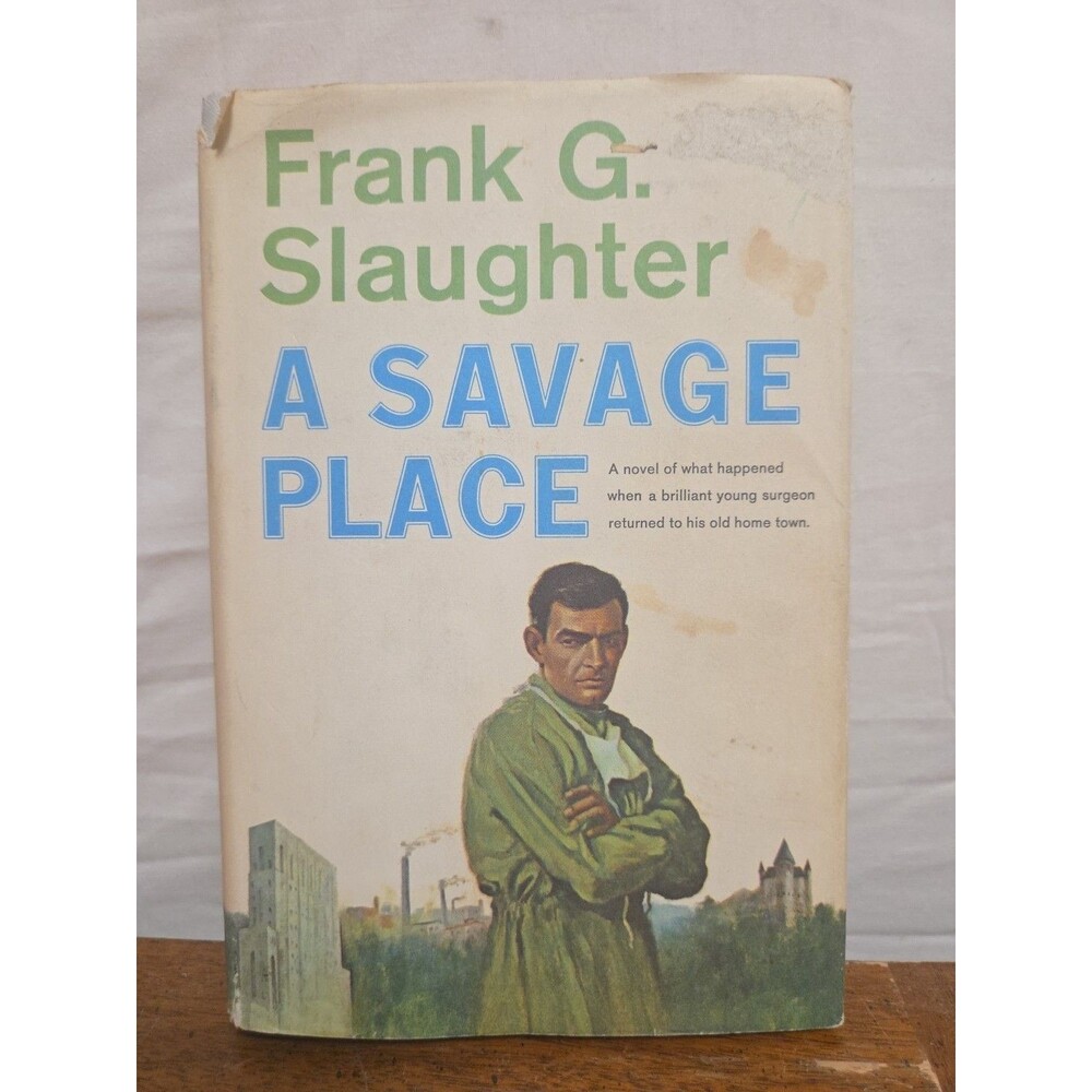 A Savage Place Frank G. Slaughter 1964 Hardcover Book Dust Jacket Vintage